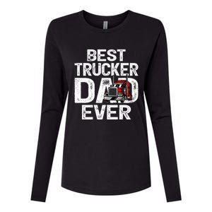 Funny Truck Driver Best Trucker Dad Ever Great Gift Womens Cotton Relaxed Long Sleeve T-Shirt