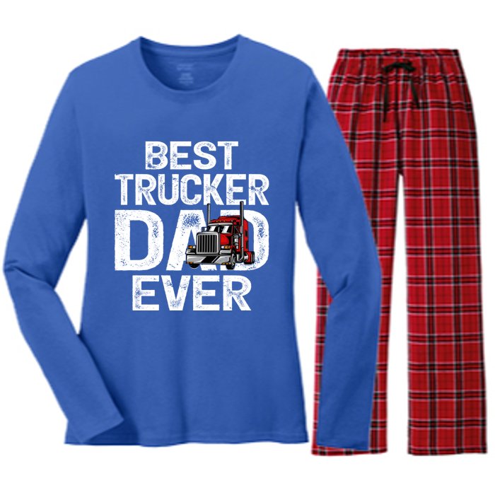 Funny Truck Driver Best Trucker Dad Ever Great Gift Women's Long Sleeve Flannel Pajama Set 