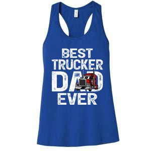 Funny Truck Driver Best Trucker Dad Ever Great Gift Women's Racerback Tank