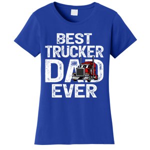 Funny Truck Driver Best Trucker Dad Ever Great Gift Women's T-Shirt