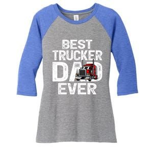 Funny Truck Driver Best Trucker Dad Ever Great Gift Women's Tri-Blend 3/4-Sleeve Raglan Shirt