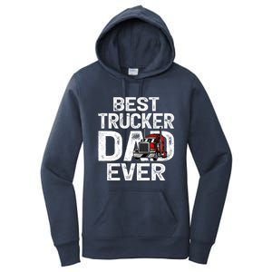 Funny Truck Driver Best Trucker Dad Ever Great Gift Women's Pullover Hoodie