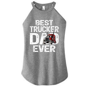 Funny Truck Driver Best Trucker Dad Ever Great Gift Women's Perfect Tri Rocker Tank