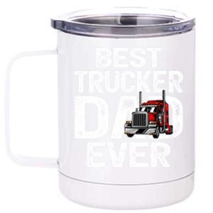 Funny Truck Driver Best Trucker Dad Ever Great Gift 12 oz Stainless Steel Tumbler Cup