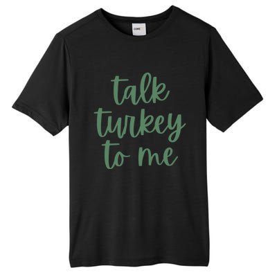 Funny Thanksgiving Day Talk Turkey To Me Gift Tall Fusion ChromaSoft Performance T-Shirt