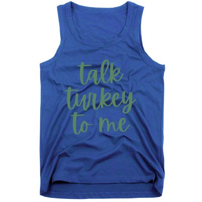 Funny Thanksgiving Day Talk Turkey To Me Gift Tank Top