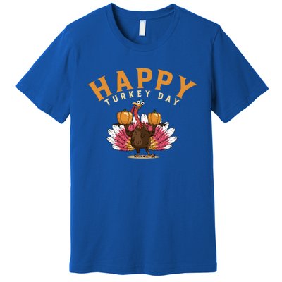 Funny Turkey Day Holiday Festive Dinner Happy Thanksgiving Cool Gift Premium T-Shirt