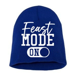 Funny Thanksgiving Dinner Gift Feast Mode On Gift Short Acrylic Beanie