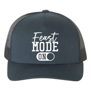 Funny Thanksgiving Dinner Gift Feast Mode On Gift Yupoong Adult 5-Panel Trucker Hat