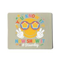 Funny Test Day Teacher STAAR Day You Know It Now Show It Mousepad