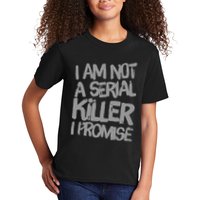 Funny Text Design Of I’M Not A Serial Killer I Promise Funny Kids T-Shirt