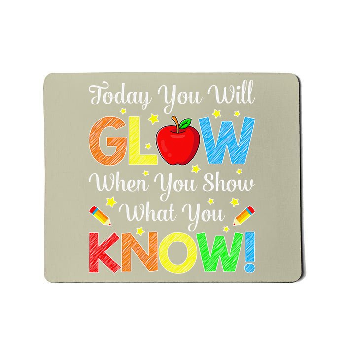 Funny Test Day Mode On Teacher Testing Day Glow You Know Mousepad