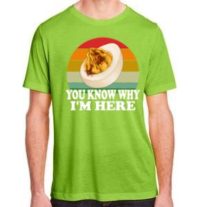 Funny Thanksgiving Deviled Eggs You Know Why IM Here Gift Adult ChromaSoft Performance T-Shirt