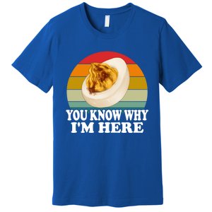 Funny Thanksgiving Deviled Eggs You Know Why IM Here Gift Premium T-Shirt