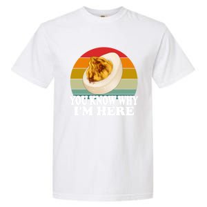 Funny Thanksgiving Deviled Eggs You Know Why IM Here Gift Garment-Dyed Heavyweight T-Shirt