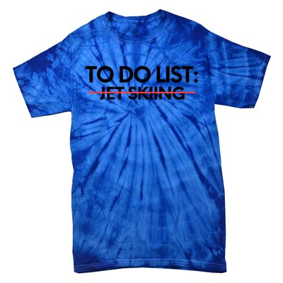 Funny To Do List Jet Skiing Sports Watersports Boating Water Great Gift Tie-Dye T-Shirt