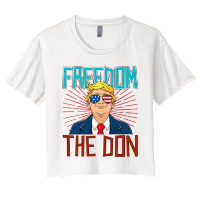 Freedom The Don 2024 4th Of July Funny Trump Election 2024 Women's Crop Top Tee