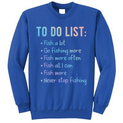 Fishing To Do List Or Gift For Fishing Family Meaningful Gift Tall Sweatshirt