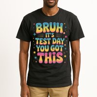 Funny Testing Day 2025 Quote Cool Test Day 2025 Teacher Tall T-Shirt