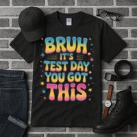 Funny Testing Day 2025 Quote Cool Test Day 2025 Teacher Tall T-Shirt