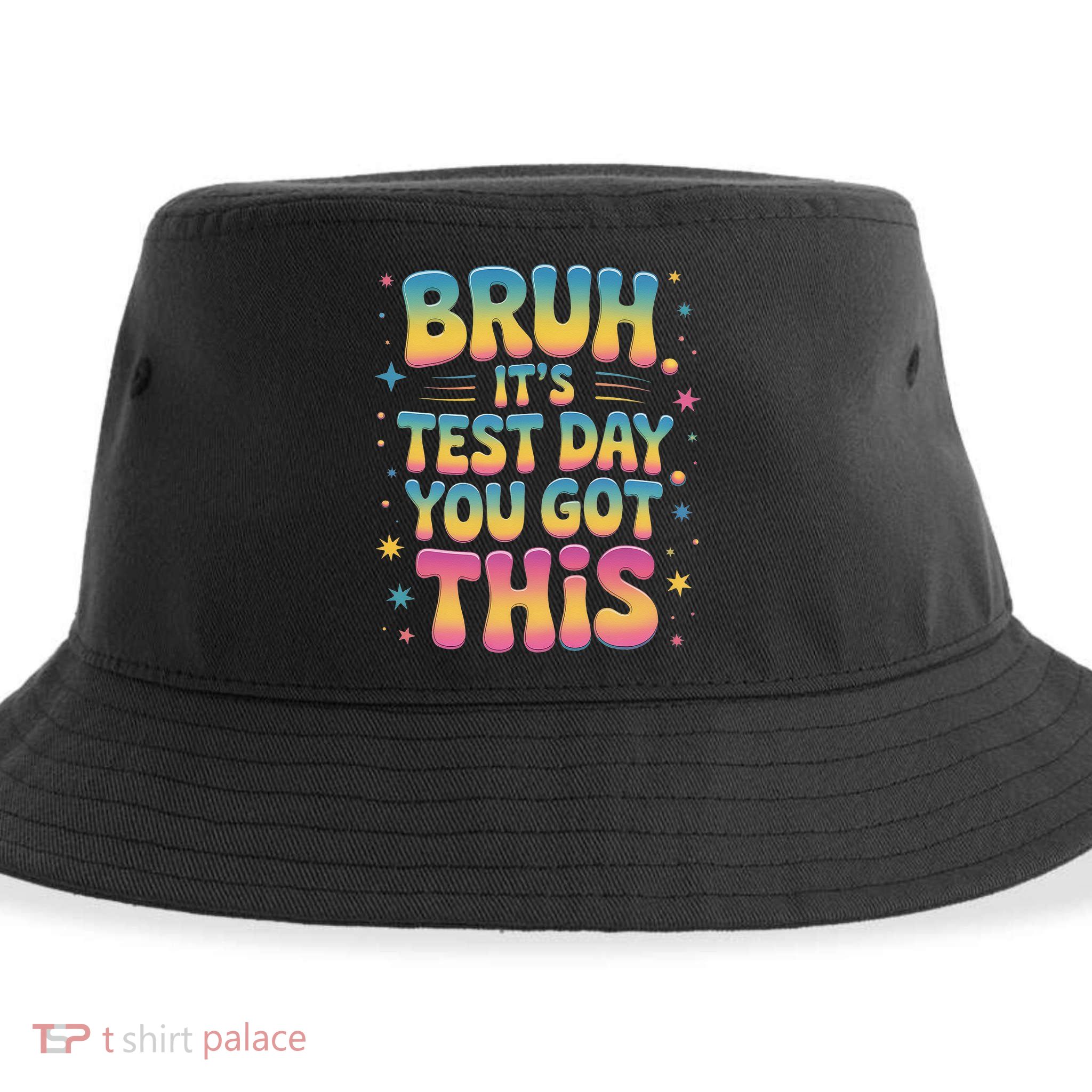 Funny Testing Day 2025 Quote Cool Test Day 2025 Teacher Sustainable Bucket Hat