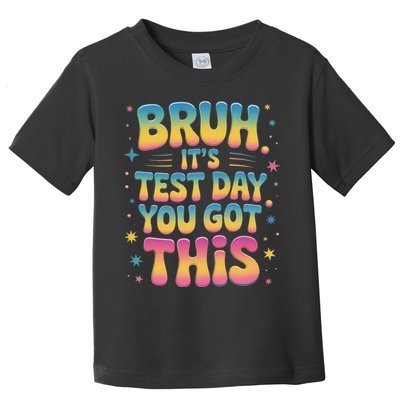 Funny Testing Day 2025 Quote Cool Test Day 2025 Teacher Toddler T-Shirt