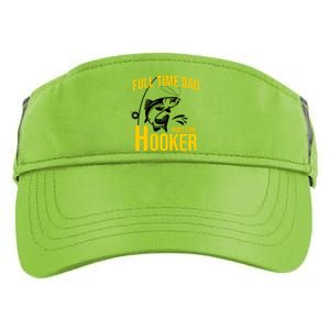 Full Time Dad Part Time Hooker Funny Fishing Gift Adult Drive Performance Visor