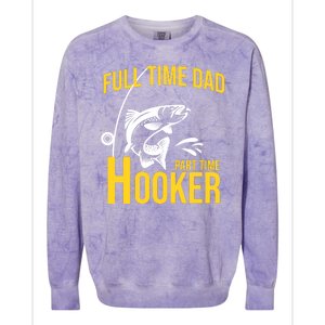 Full Time Dad Part Time Hooker Funny Fishing Gift Colorblast Crewneck Sweatshirt