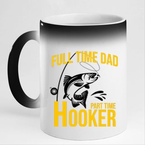 Full Time Dad Part Time Hooker Funny Fishing Gift 11oz Black Color Changing Mug