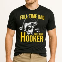 Full Time Dad Part Time Hooker Funny Fishing Gift Performance Shirt