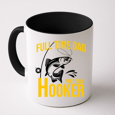 Full Time Dad Part Time Hooker Funny Fishing Gift Mug