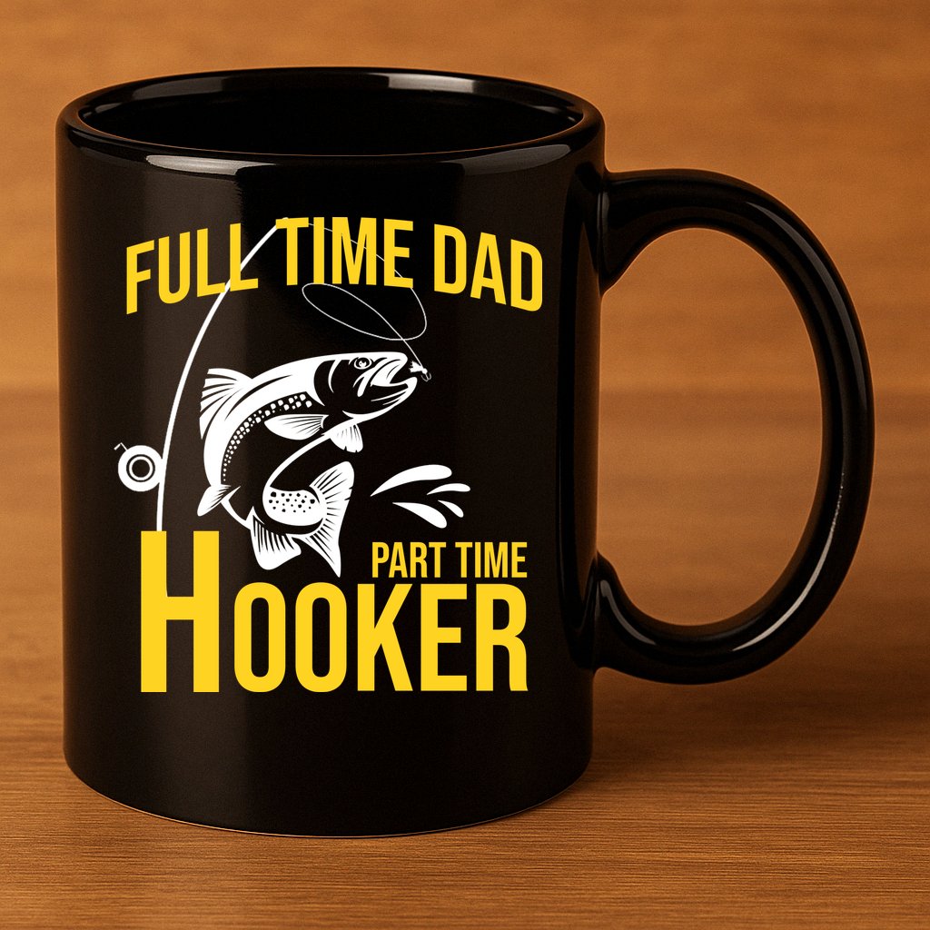 Full Time Dad Part Time Hooker Funny Fishing Gift 11oz C Handle Ceramic Mug