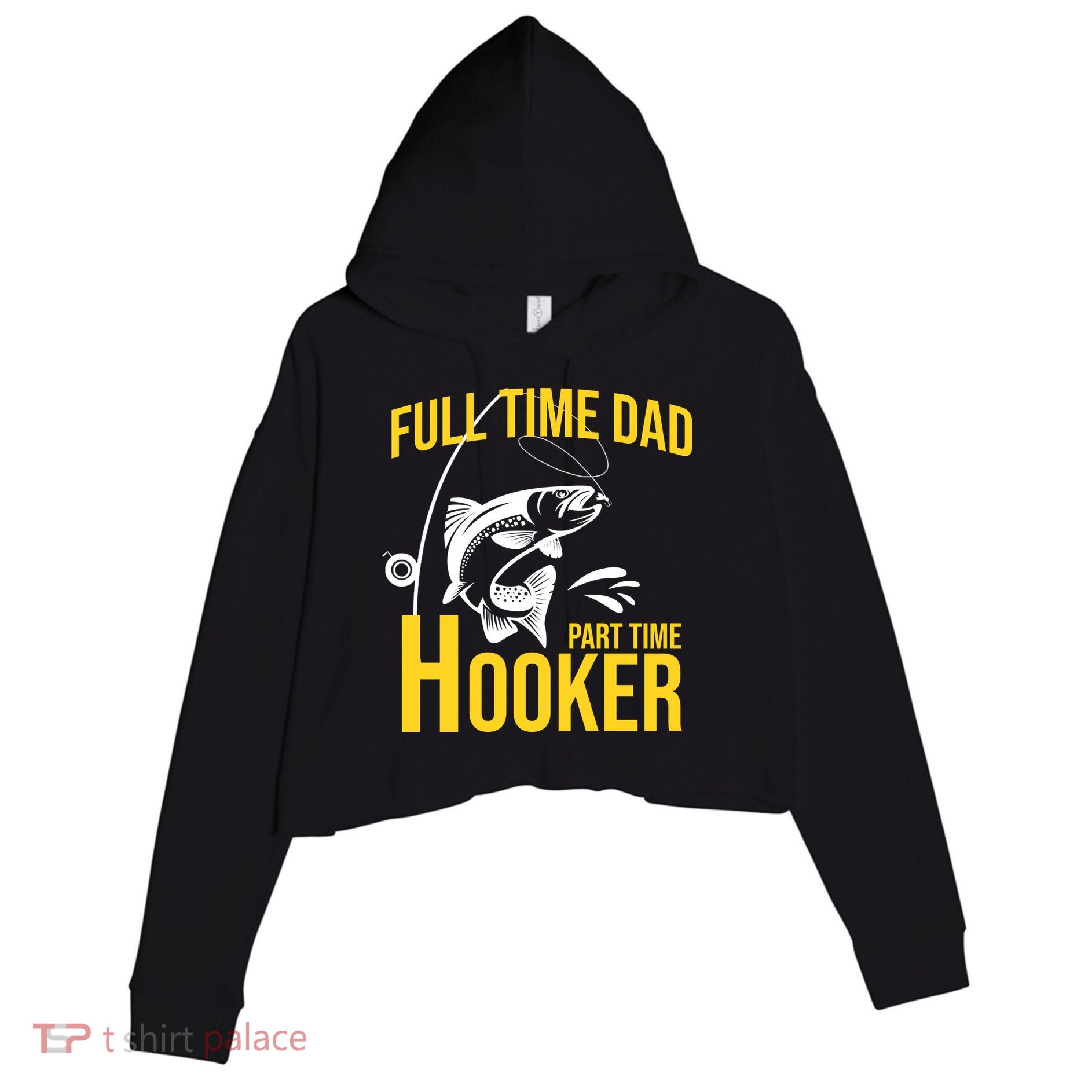 Full Time Dad Part Time Hooker Funny Fishing Gift Crop Fleece Hoodie