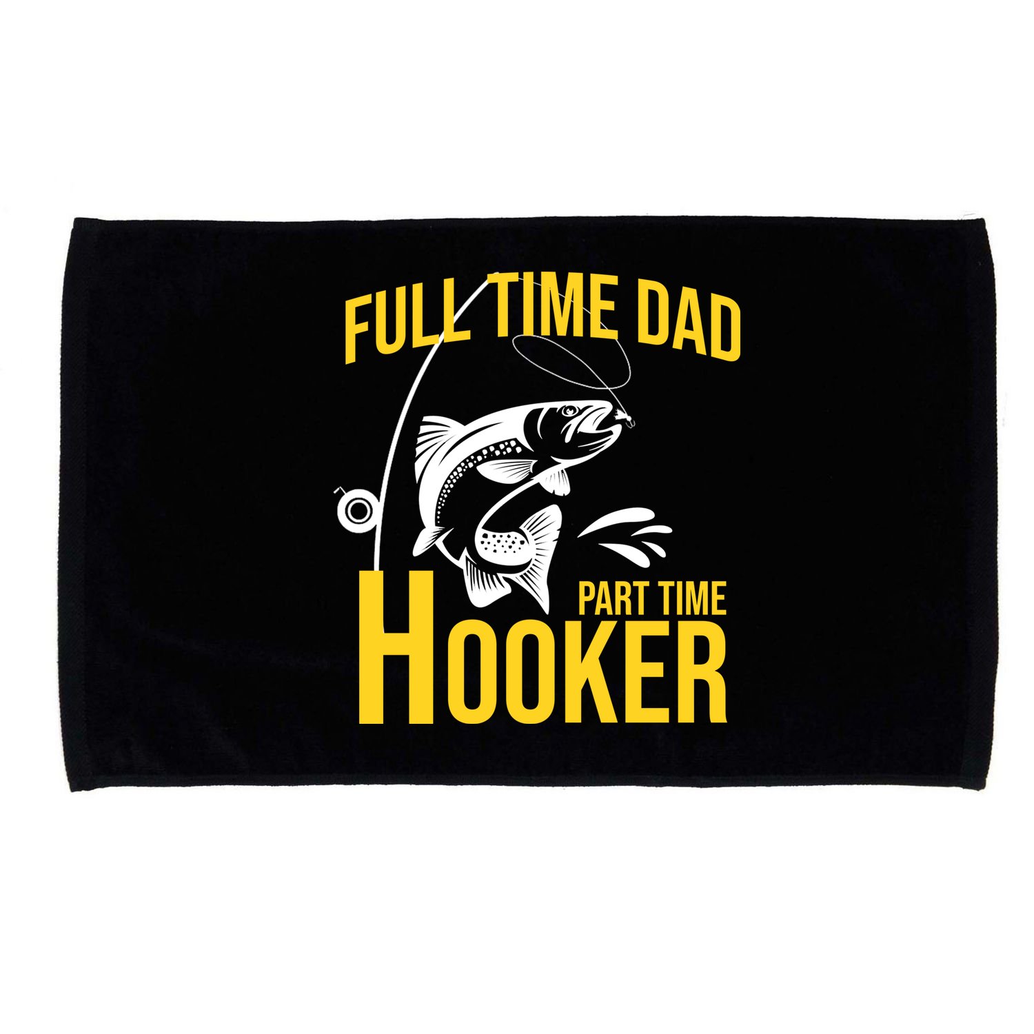 Full Time Dad Part Time Hooker Funny Fishing Gift Microfiber Hand Towel