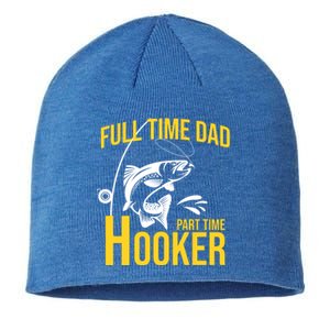 Full Time Dad Part Time Hooker Funny Fishing Gift Sustainable Beanie