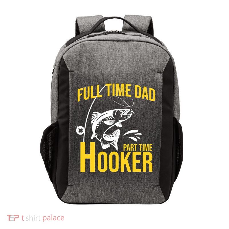 Full Time Dad Part Time Hooker Funny Fishing Gift Vector Backpack