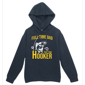 Full Time Dad Part Time Hooker Funny Fishing Gift Urban Pullover Hoodie