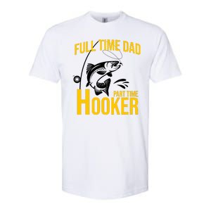 Full Time Dad Part Time Hooker Funny Fishing Gift Softstyle CVC T-Shirt