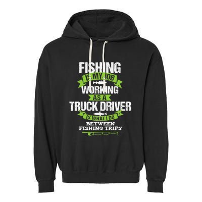 Funny Truck Driver Gift Fisherman Trucker Garment-Dyed Fleece Hoodie