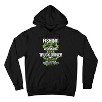 Funny Truck Driver Gift Fisherman Trucker Hoodie