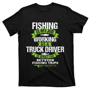 Funny Truck Driver Gift Fisherman Trucker T-Shirt