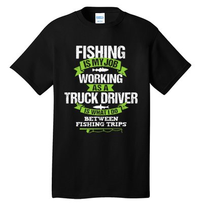 Funny Truck Driver Gift Fisherman Trucker Tall T-Shirt