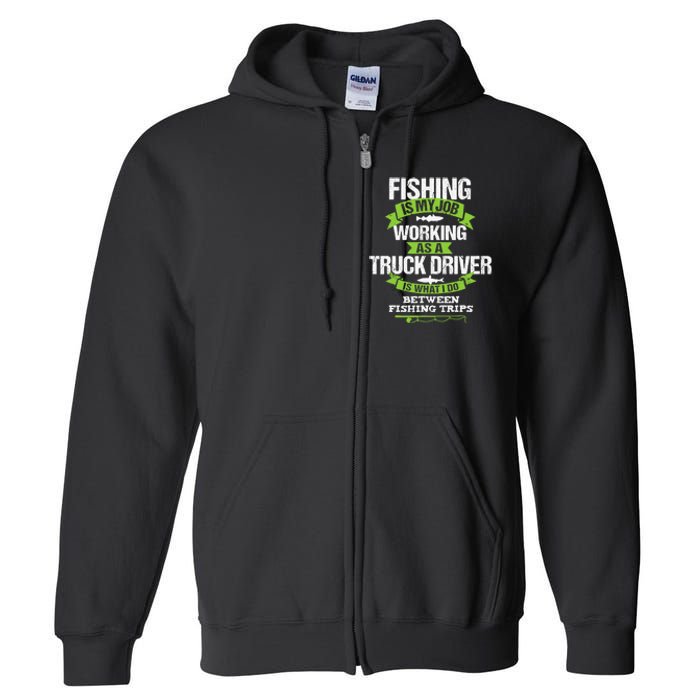 Funny Truck Driver Gift Fisherman Trucker Full Zip Hoodie