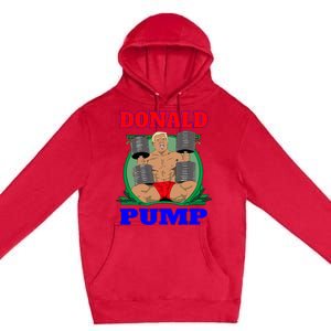 Funny Trump Donald Pump Gym Premium Pullover Hoodie