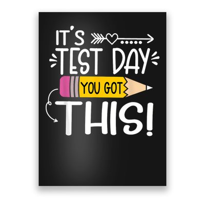 Funny Testing Day It's Test Day You Got This Teacher Student Poster