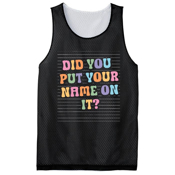 Funny Teacher Did You Put Your Name On It Mesh Reversible Basketball Jersey Tank