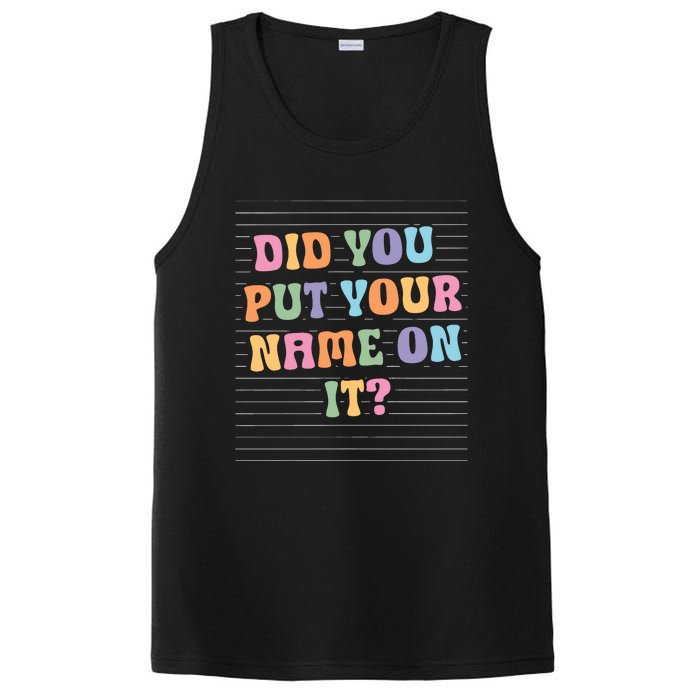 Funny Teacher Did You Put Your Name On It PosiCharge Competitor Tank