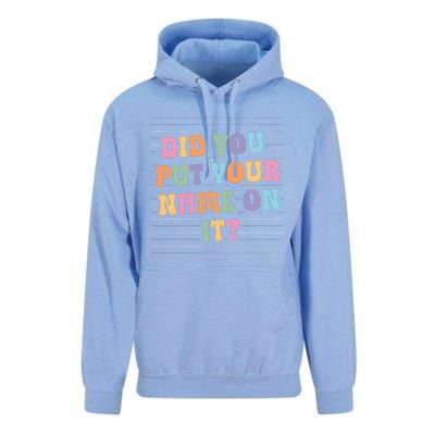 Funny Teacher Did You Put Your Name On It Unisex Surf Hoodie