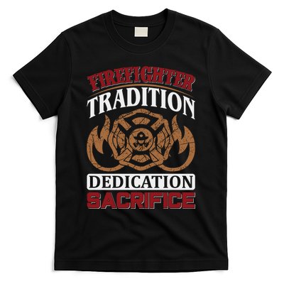 Firefighter Tradition Dedication Sacrfice T-Shirt