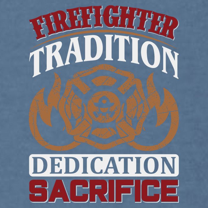 Firefighter Tradition Dedication Sacrfice Garment-Dyed Sweatshirt